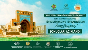 "Türk Halklarının Kültür Mirası ve Türkmenistan" konulu resim yarışması sonuçlandı