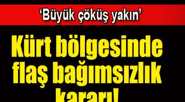 Kürt bölgesi ekonomik bağımsızlık gibi karar