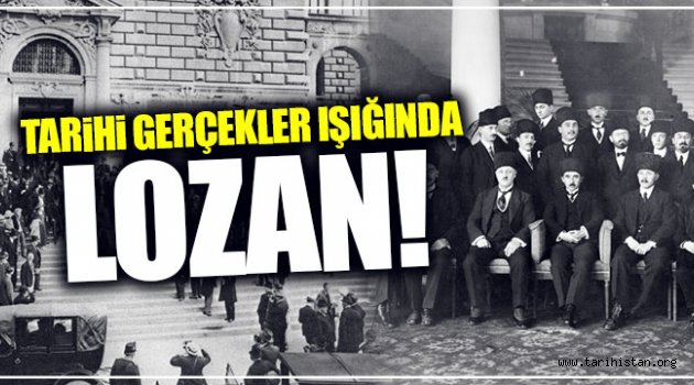 Lozan Antlaşması ve önemi nedir? - TARİHİN HABERİ ...